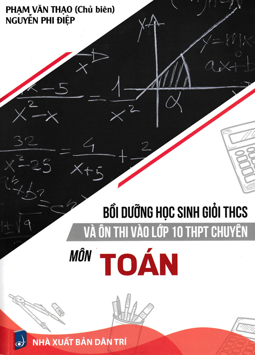 Bồi Dưỡng Học Sinh Giỏi THCS Và Ôn Thi vào Lớp 10 THPT Chuyên Môn Toán