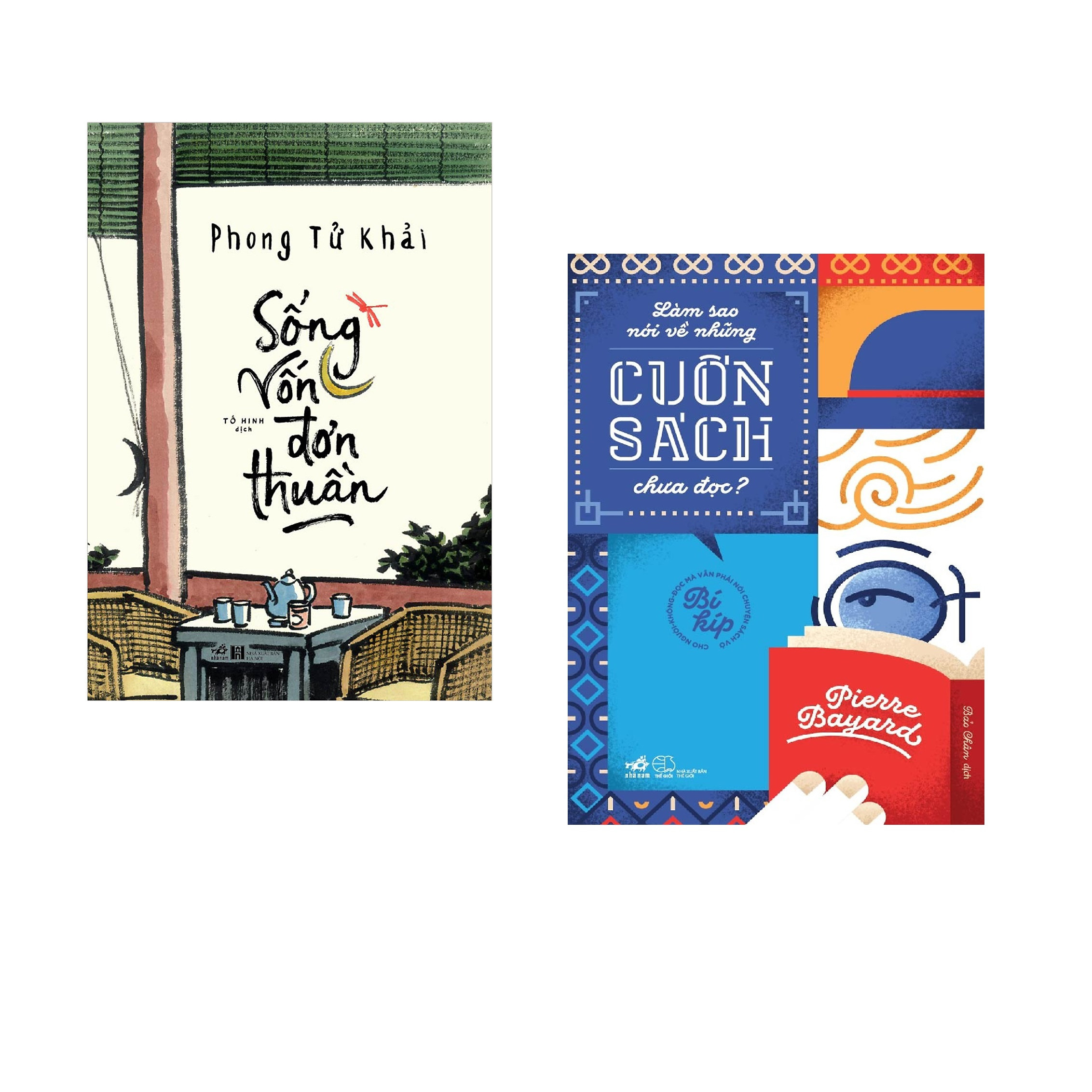 Combo 2 cuốn sách: Sống vốn đơn thuần  + Làm sao nói về những cuốn sách chưa đọc?