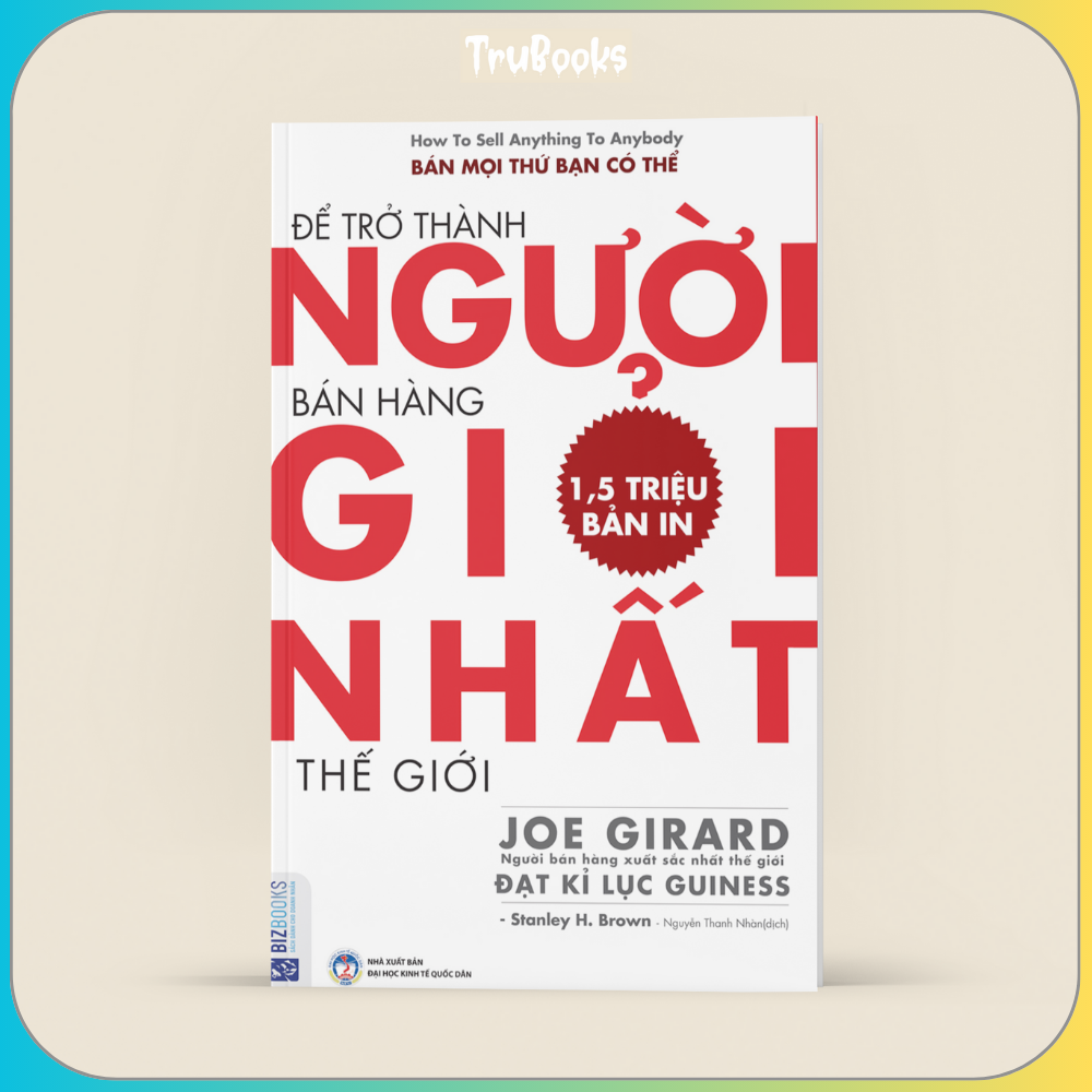 Để Trở Thành Người Bán Hàng Giỏi Nhất Thế Giới