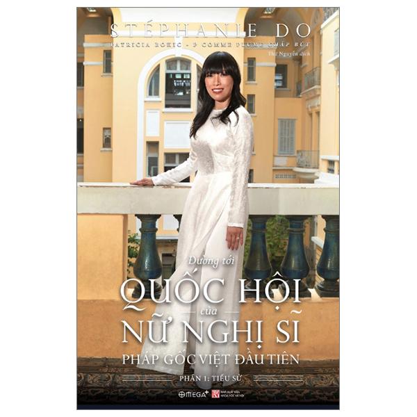 Đường Tới Quộc Hội Của Nữ Nghị Sĩ Pháp Gốc Việt Đầu Tiên - Phần 1: Tiểu Sử
