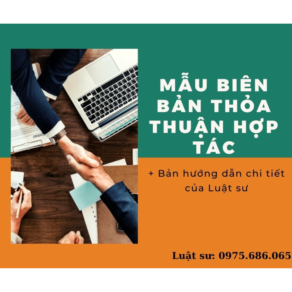 Mẫu biên bản thỏa thuận hợp tác + bản hướng dẫn chi tiết của Luật sư