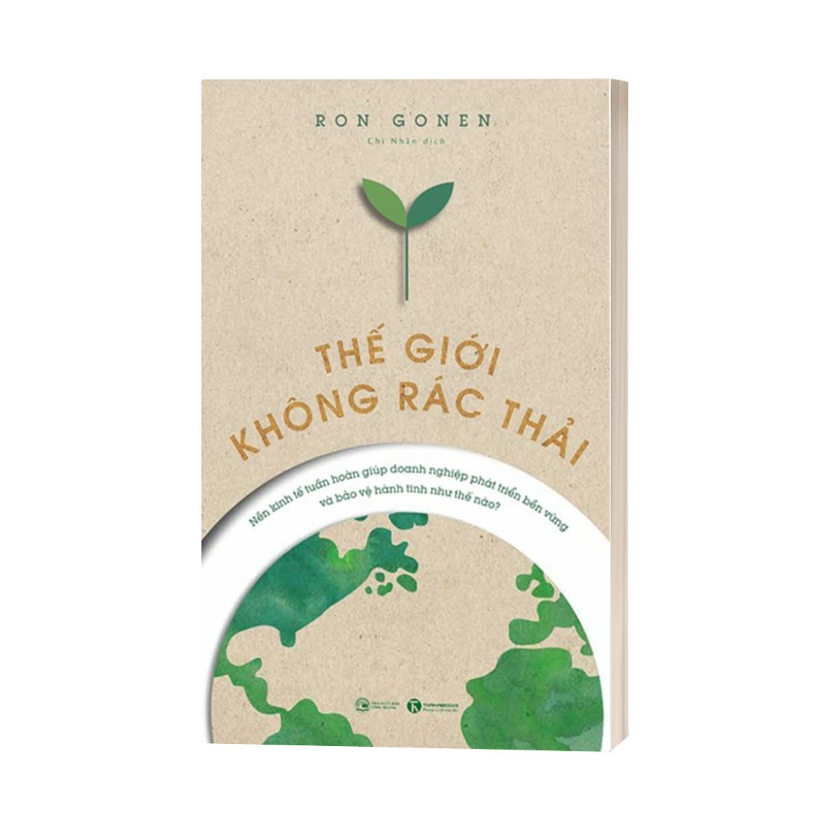 Thế Giới Không Rác Thải - Nền Kinh Tế Tuần Hoàn Giúp Doanh Nghiệp Phát Triển Bền Vững Và Bảo Vệ Hành Tinh Như Thế Nào