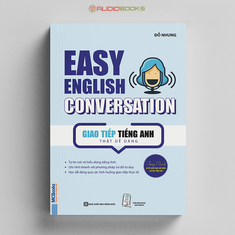 Easy English Conversation – Giao Tiếp Tiếng Anh Thật Dễ Dàng