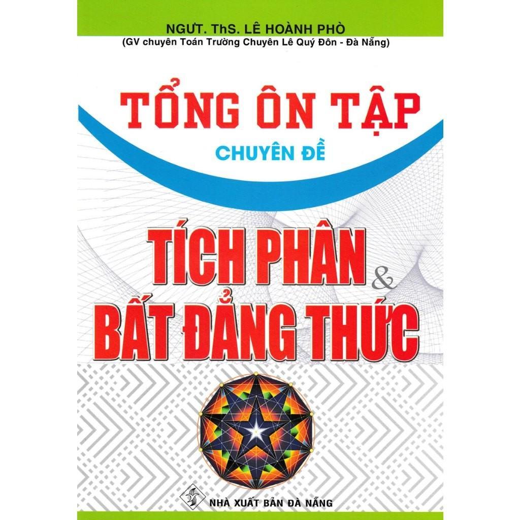 Sách - Tổng Ôn Tập Chuyên Đề Tích Phân Và Bất Đẳng Thức - Hồng Ân