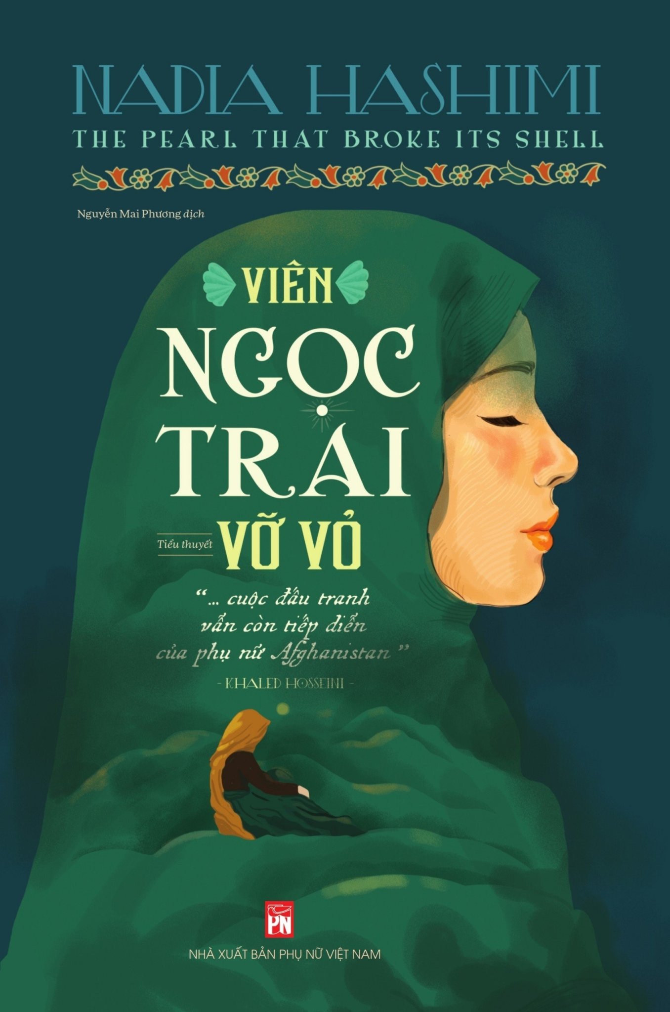 VIÊN NGỌC TRAI VỠ VỎ (The Pearl That Broke Its Shell) - Nadia Hashimi - Nguyễn Mai Phương dịch - (bìa mềm)
