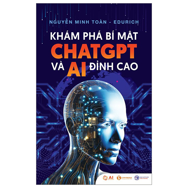 Sách Khoa Học Đặc Sắc-Khám Phá Bí Mật ChatGPT Và AI Đỉnh Cao
