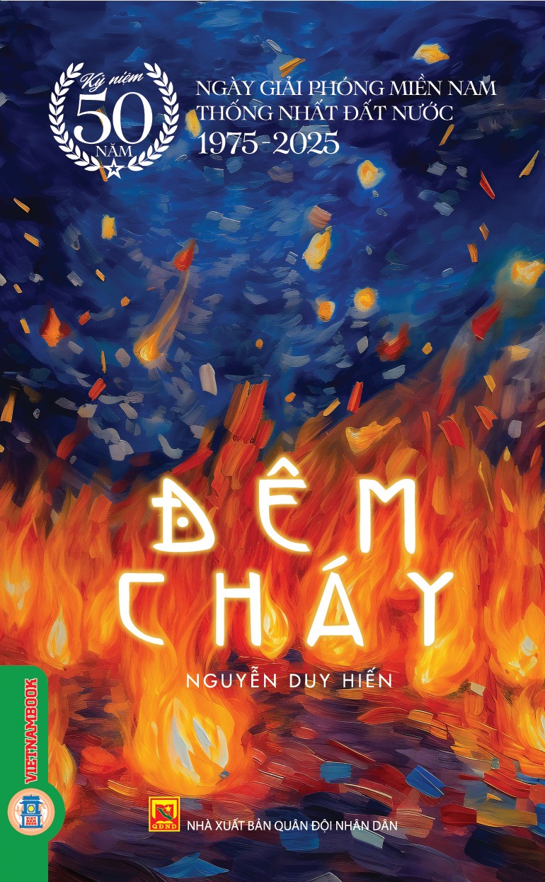 Đêm Cháy - (Kỷ niệm 50 năm ngày giải phóng miền Nam thống nhất đất nước 1975 - 2025)