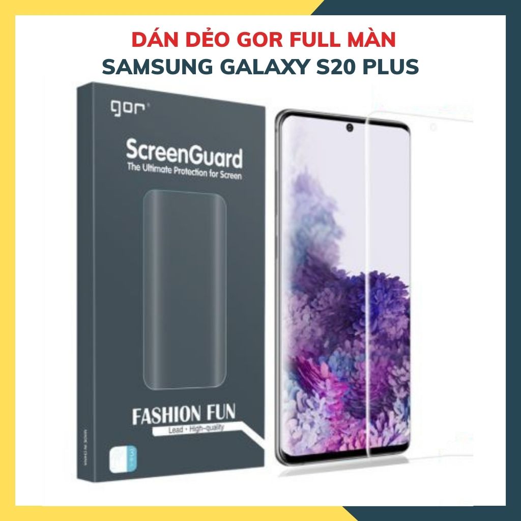Dán dẻo GOR full màn hình 3D dành cho samsung galaxy s20 plus trong suốt, bảo vệ màn hình - hàng nhập khẩu