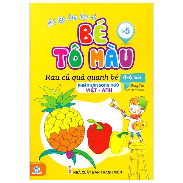 Bé Tập Làm Họa Sĩ - Bé Tô Màu - Tập 5 - Rau Củ Quanh Bé