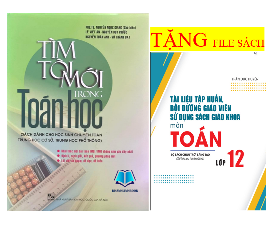 Sách - Tìm tòi mới trong toán học (sách dành cho học sinh chuyên toán THCS, THPT)