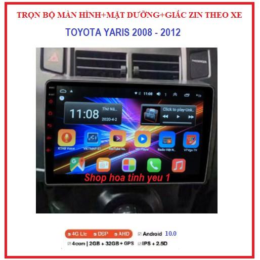 Bộ màn hình, mặt dưỡng zin cho xe TOYOTA YARIS đời 2008-2012,màn androi 10.1 giá rẻ chất lượng,phụ kiện ô tô
