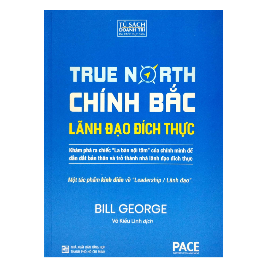 Chính Bắc - Khám Phá Ra “Chiếc La Bàn Nội Tâm” Của Chính Mình Để Dẫn Dắt Bản Thân Nhằm Trở Thành Nhà Lãnh Đạo Đích Thực