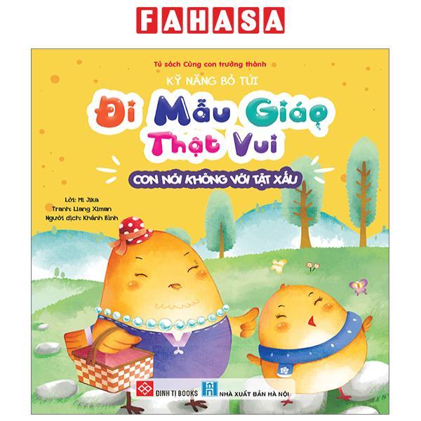 Kỹ Năng Bỏ Túi - Đi Mẫu Giáo Thật Vui - Con Nói Không Với Tật Xấu