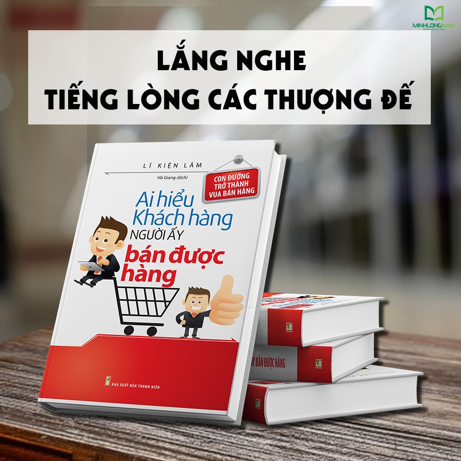 Sách: Ai Hiểu Khách Hàng Người Đó Bán Được Hàng