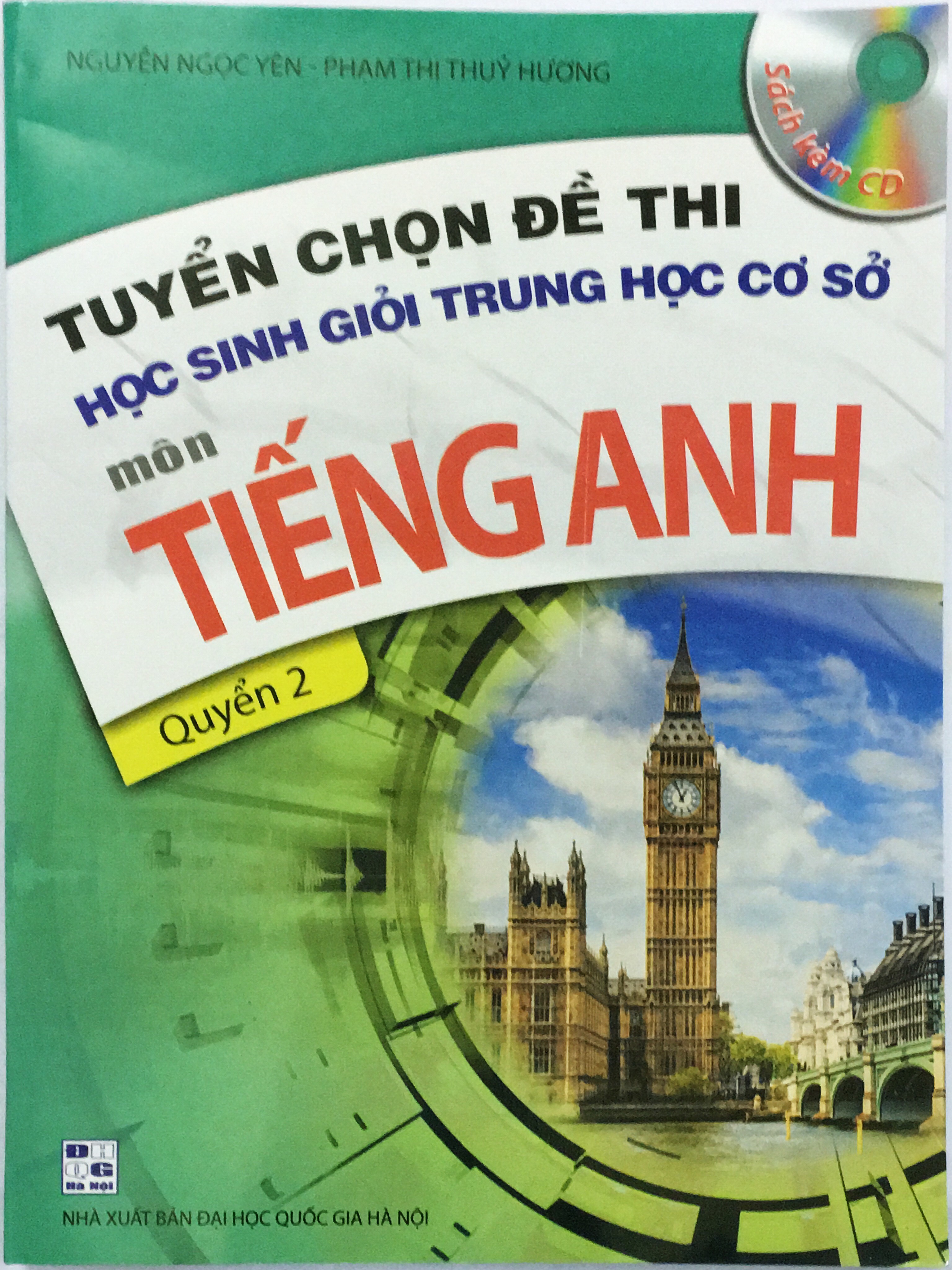 Tuyển chọn đề thi học sinh giỏi trung học cơ sở môn tiếng anh, quyển 2 kèm CD (tặng kèm bookmark hình)