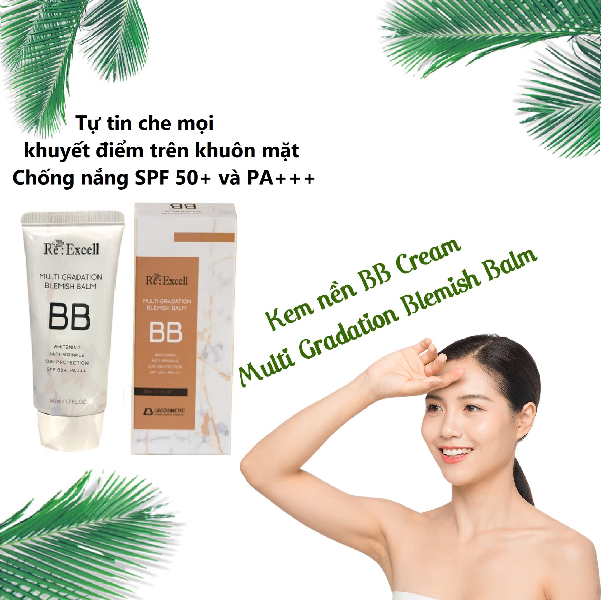 BBCream Re:Excell 4 in1 Hàn Quốc Multi Gradation Blemish Balm R&amp;B kem nền, kem lót trang điểm, che phủ khuyết điểm, chống nắng, bật tone da sáng mịn tự nhiên, không bí bết, không lộ vân kem, 50ml