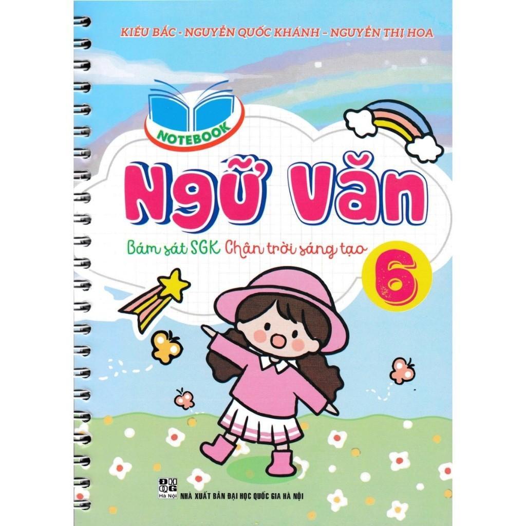 Sách - Sổ Tay Notebook Ngữ Văn 6 - Bám Sát SGK Chân Trời Sáng Tạo - Hồng Ân