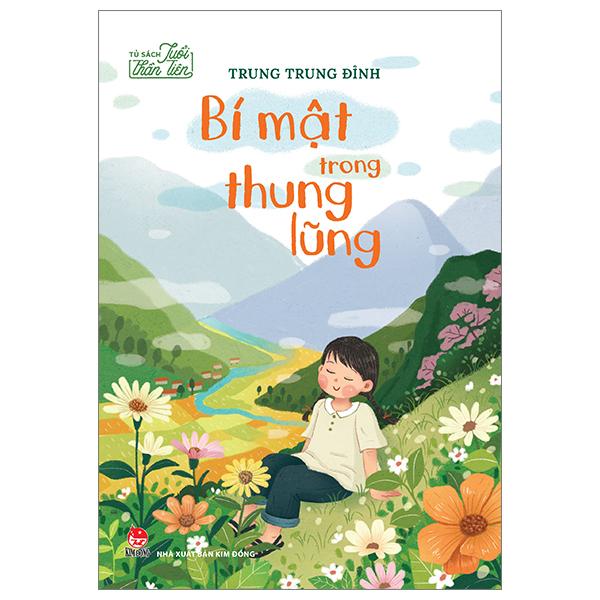Tủ Sách Tuổi Thần Tiên - Bí Mật Trong Thung Lũng
