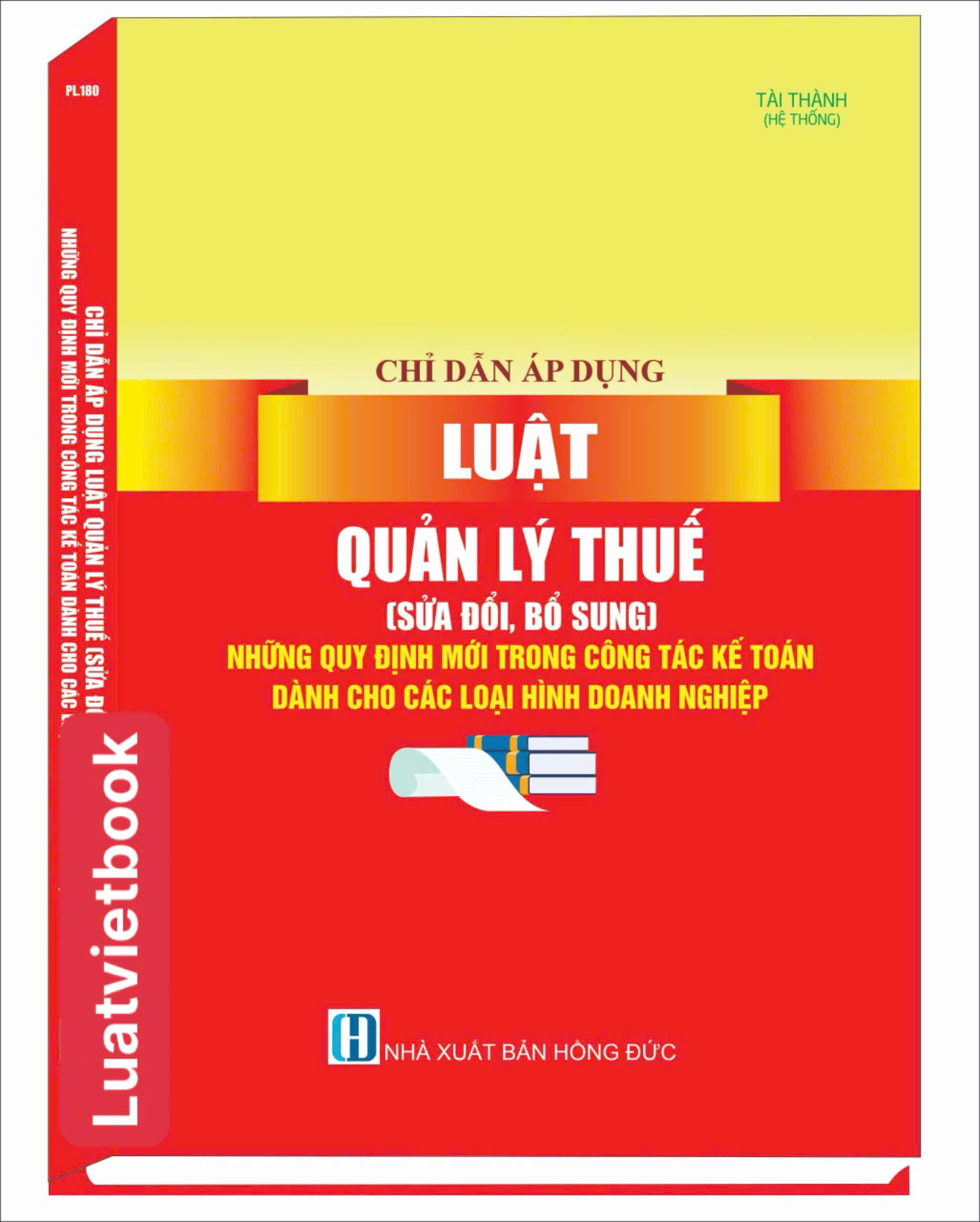 Chỉ Dẫn Áp Dụng  Luật Quản Lý Thuế ( Sửa đổi, bổ sung ) Những Quy Định Mới Trong Công Tác Kế Toán Dành  Cho Các Loại Hình Doanh Nghiệp