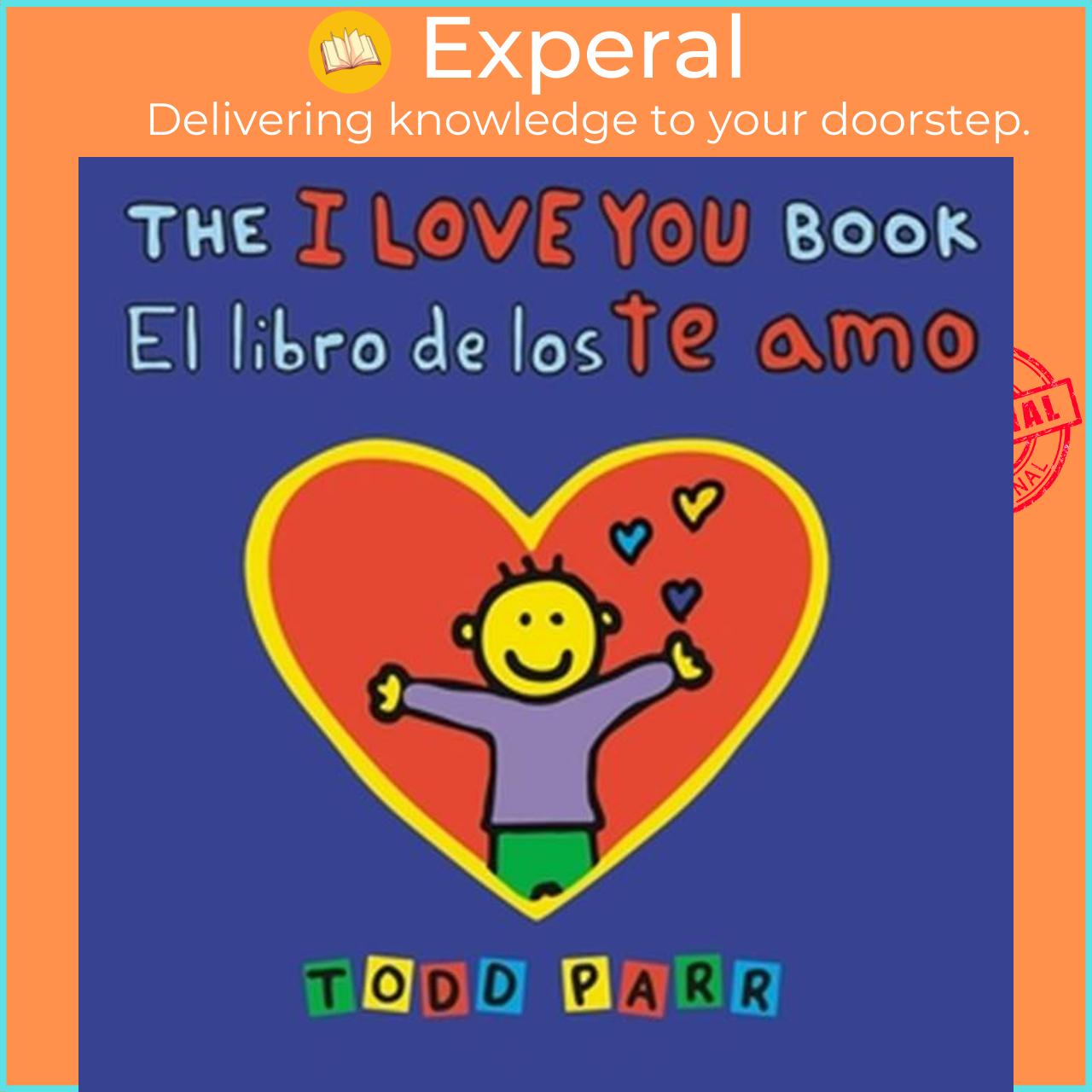 Sách - The I Love You Book / El libro de los te amo by Todd Parr (UK edition, paperback)