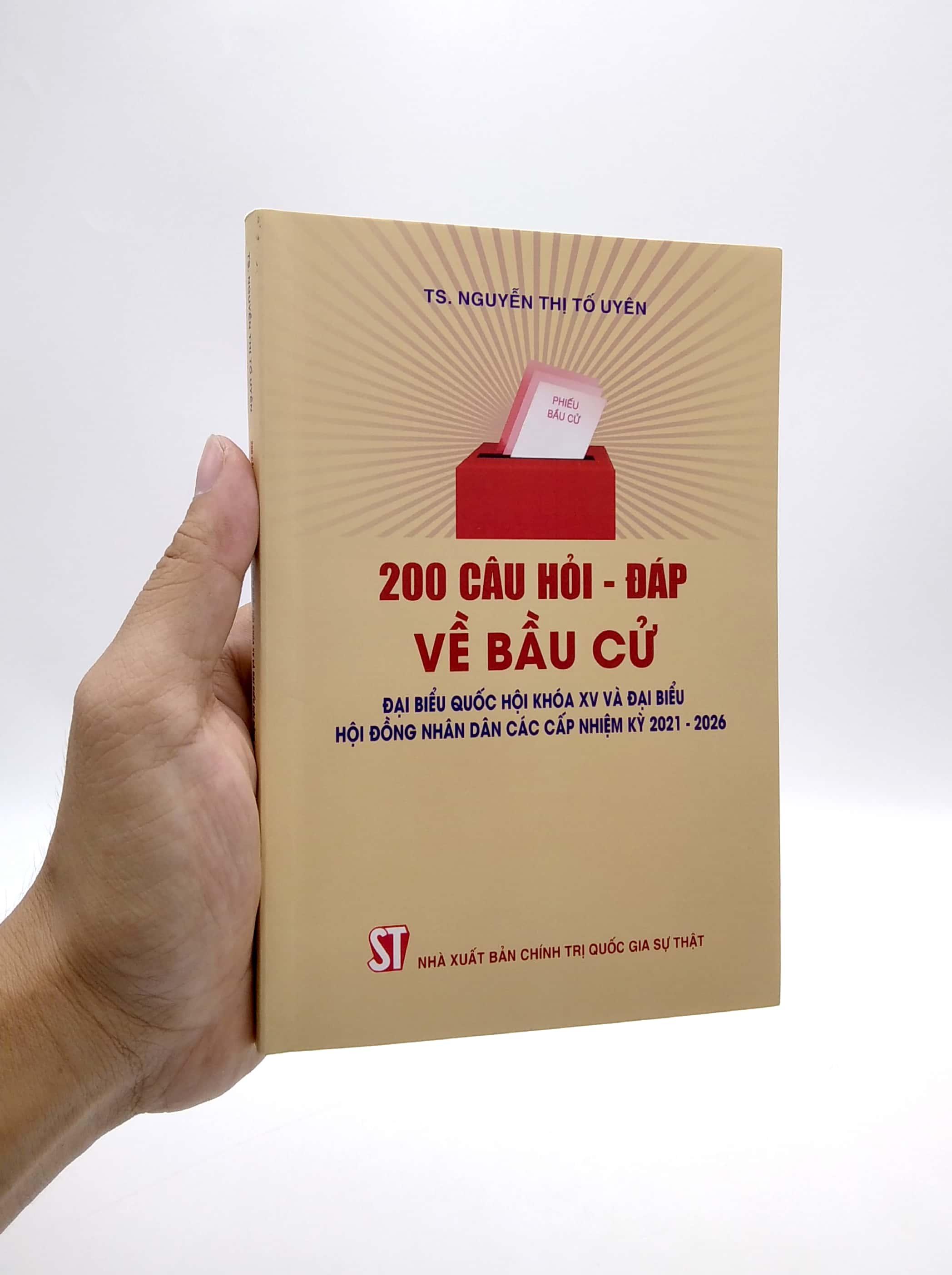 200 Câu Hỏi - Đáp Về Bầu Cử Đại Biểu Quốc Hội Khóa XV Và Đại Biểu Hội Đồng Nhân Dân Các Cấp Nhiệm Kỳ 2021-2026