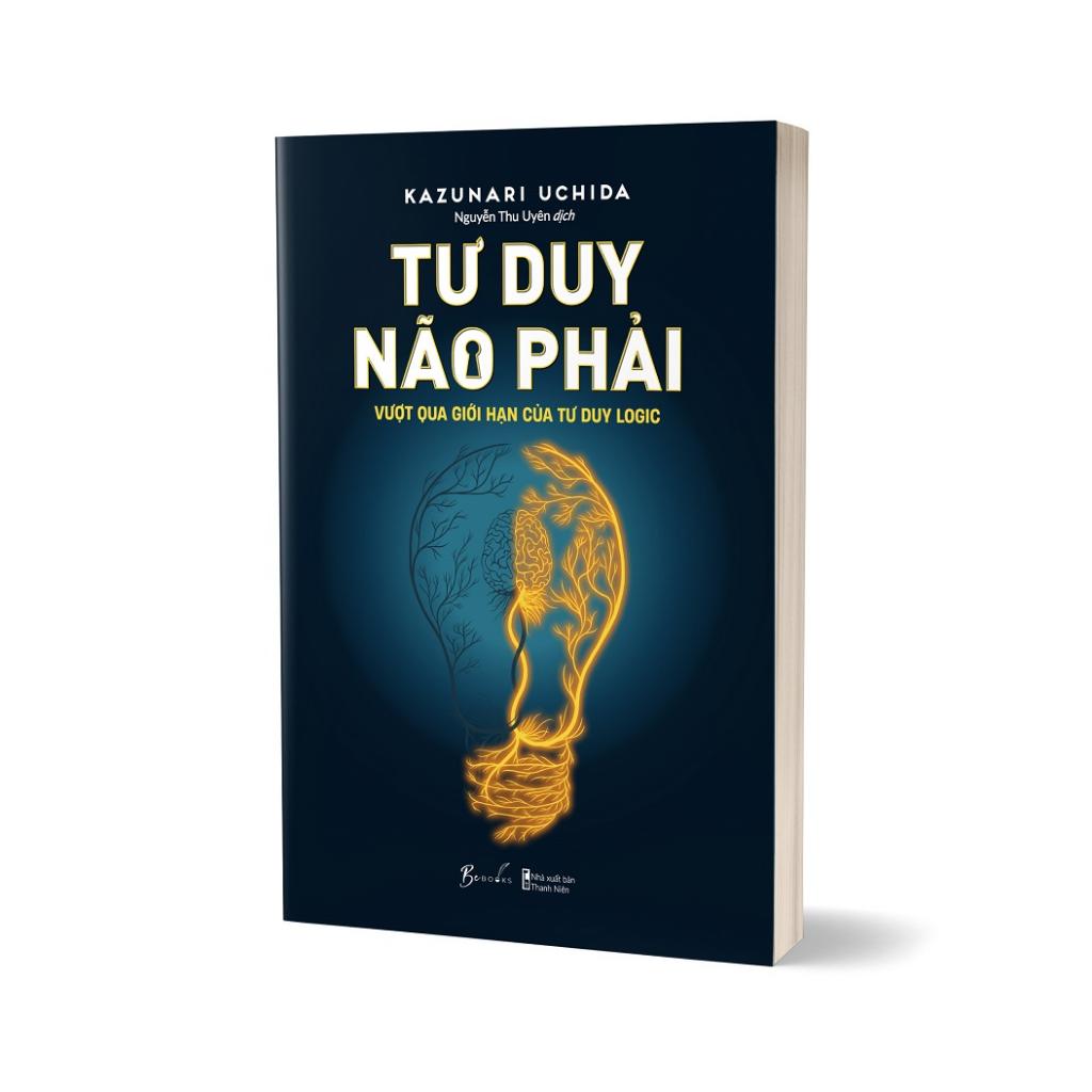 Sách Tư Duy Não Phải - Vượt Qua Giới Hạn Của Tư Duy Logic - Bản Quyền