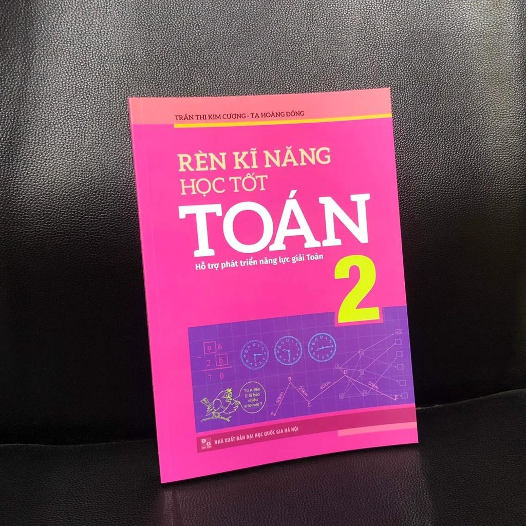 Combo Rèn Kĩ Năng Học tốt Toán Lớp 2 + Tuyển Chọn Đề Ôn Luyện Và Tự Kiểm Tra Toán Lớp 2 - Bản Quyền