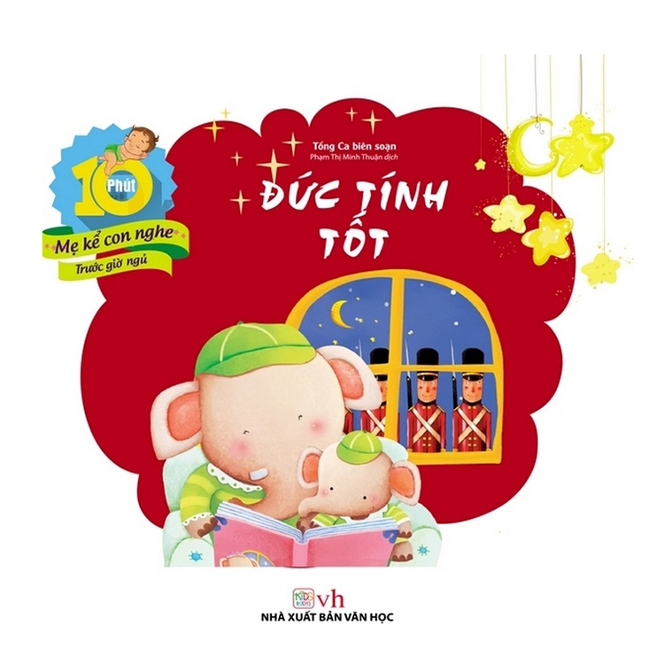 Bộ 10 Phút Mẹ Kể Con Nghe Trước Giờ Ngủ - Đức Tính Tốt