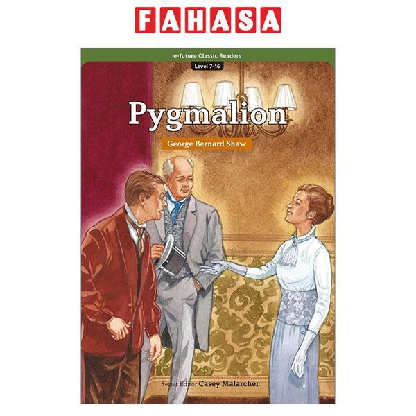 Sách ngoại văn: e-future Classic Readers Level 7 - Book 16: Pygmalion