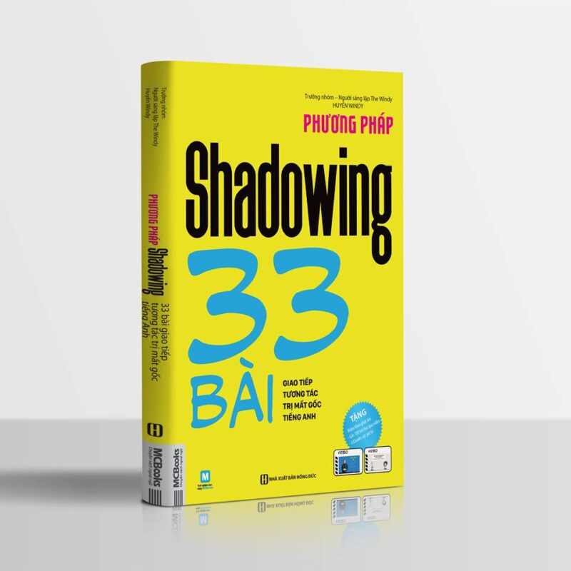 Mất Gốc Tiếng Anh Không Còn Là Nỗi Lo Với Cuốn Sách Tuyệt Vời Này: Phương Pháp Shadowing - 33 Bài Giao Tiếp Tương Tác Trị Mất Gốc Tiếng Anh / Tặng Kèm Bookmark Thiết Kế Happy Life