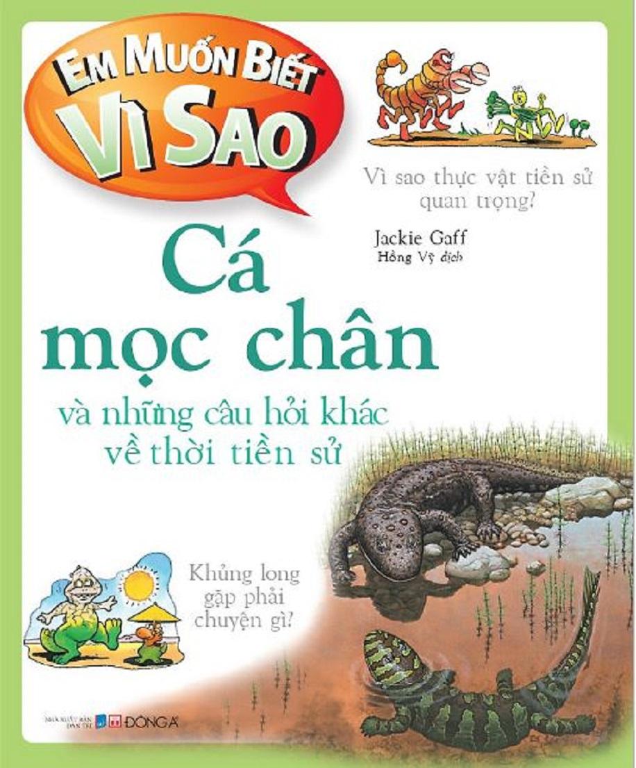 Em muốn biết vì sao Cá mọc chân và những câu hỏi khác về thời tiền sử