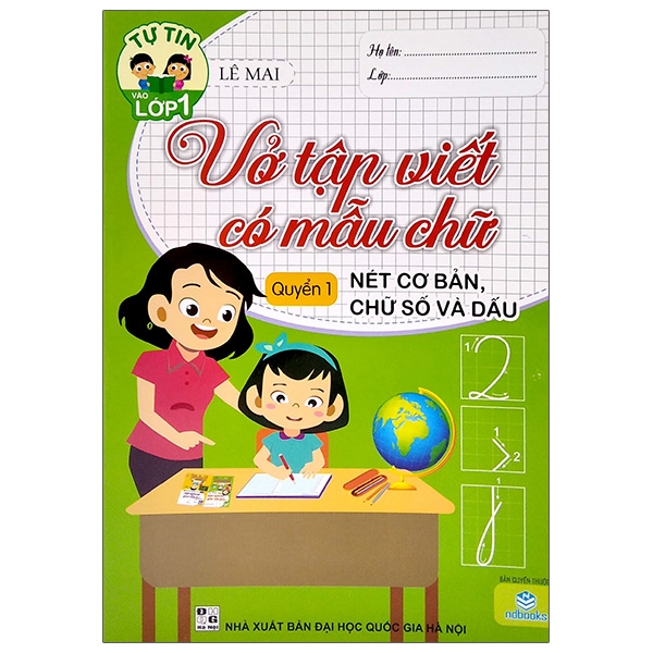 Tự Tin Vào Lớp 1 - Vở Tập Viết Có Mẫu Chữ - Nét Cơ Bản, Chữ Số Và Dấu (Quyển 1)