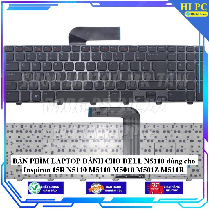 BÀN PHÍM LAPTOP DÀNH CHO DELL N5110 dùng cho Inspiron 15R N5110 M5110 M5010 M501Z M511R - Hàng Nhập Khẩu