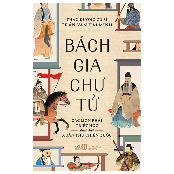 Bách Gia Chư Tử - Các Môn Phái Triết Học Dưới Thời Xuân Thu Chiến Quốc