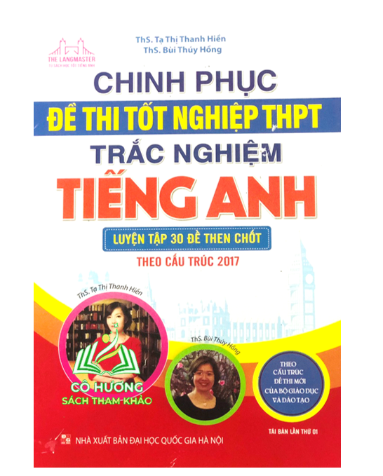 Sách - Chinh phục đề thi tốt nghiệp THPT trắc nghiệm tiếng Anh (luyện tập 30 đề then chốt theo cấu trúc 2017)(MT)