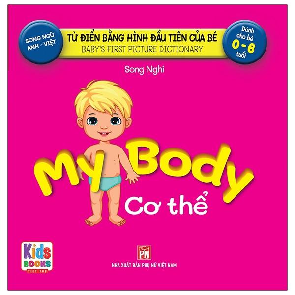 Từ Điển Bằng Hình Đầu Tiên Của Bé - My Body - Cơ Thể