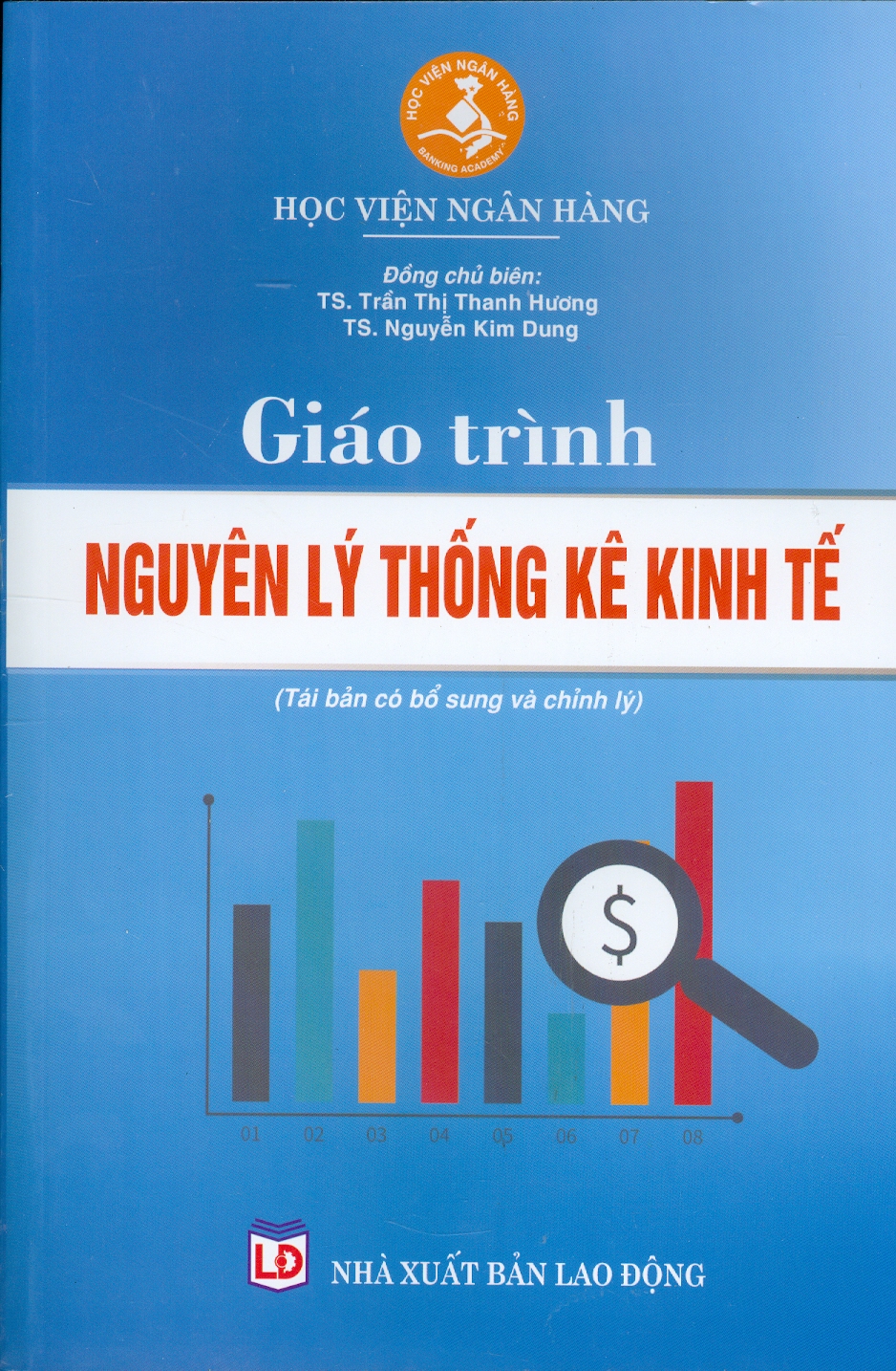 Giáo trình Nguyên Lý Thống Kê Kinh Tế (Tái bản có bổ sung và chỉnh lý) - Học viện Ngân hàng - Đồng chủ biên: TS. Trần Thị Thanh Hương, TS. Nguyễn Kim Dung