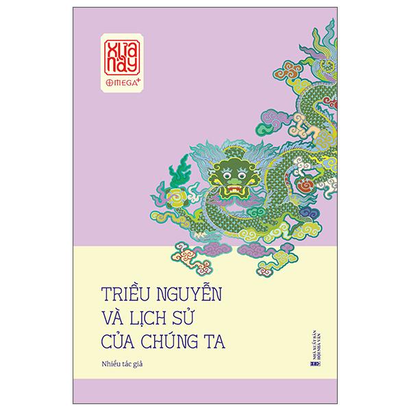 Sách - Triều Nguyễn Và Lịch Sử Của Chúng Ta