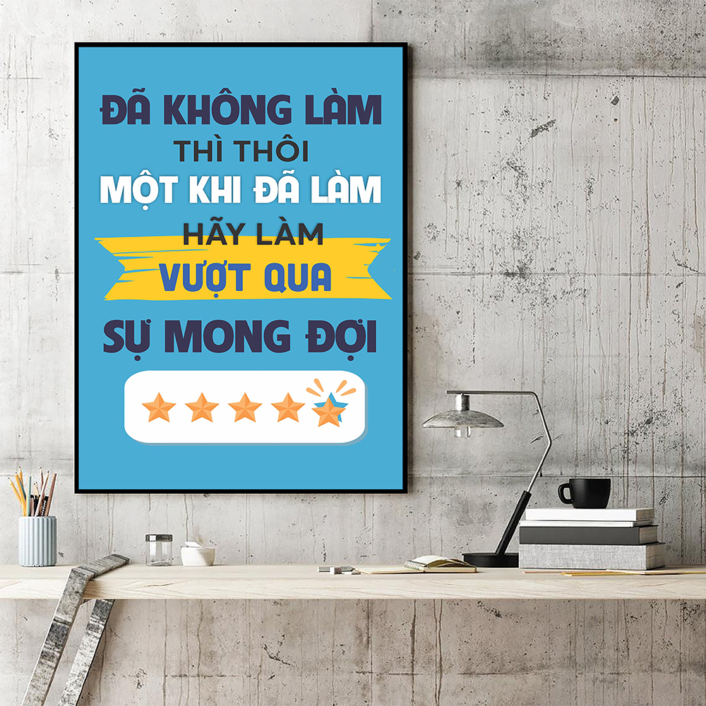 Tranh động lực Đã không làm thì thôi, một khi đã làm hãy làm vượt qua sự mong đợi -v2-Model: AZ1-0545