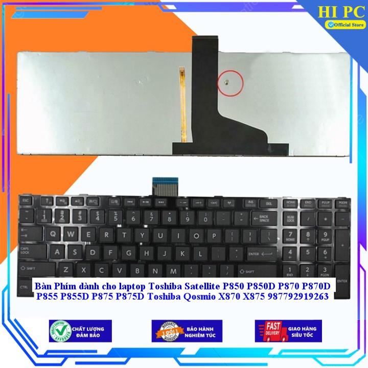 Bàn Phím dành cho laptop Toshiba Satellite P850 P850D P870 P870D P855 P855D P875 P875D Toshiba Qosmio X870 X875 98779291 - Hàng Nhập Khẩu