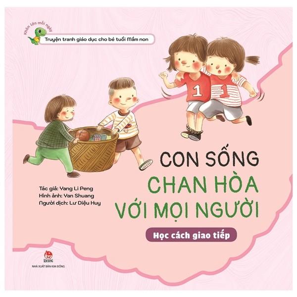 Khôn Lớn Mỗi Ngày: Con Sống Chan Hòa Với Mọi Người - Học Cách Giao Tiếp