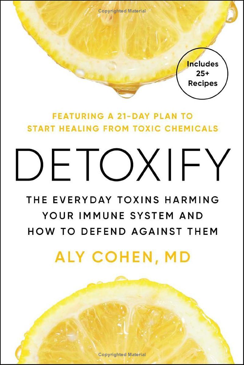 Sách ngoại văn: Detoxify - The Everyday Toxins Harming Your Immune System And How To Defend Against Them