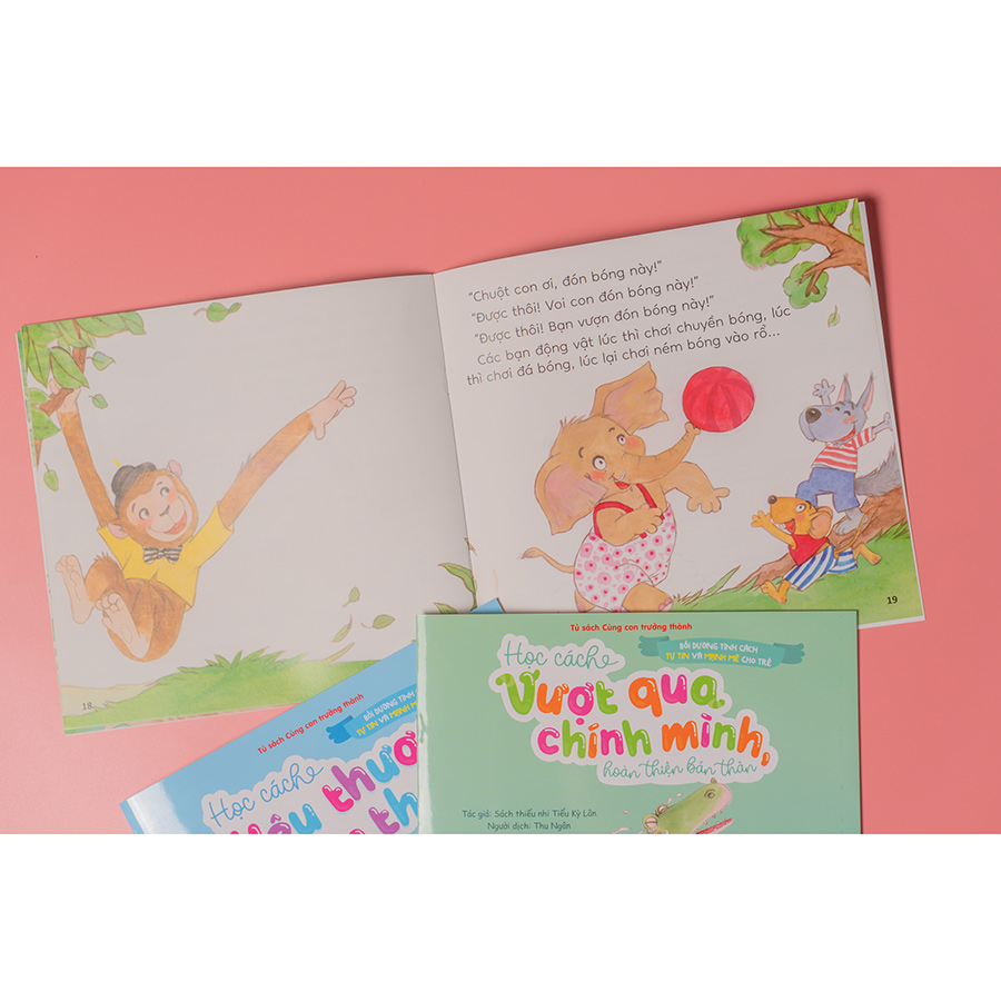 Bồi Dưỡng Tính Cách Tự Tin Và Mạnh Mẽ Cho Trẻ - Học Cách Vượt Qua Chính Mình, Hoàn Thiện Bản Thân