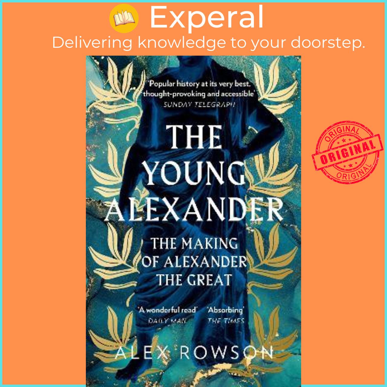 Sách - The Young Alexander : The Making of Alexander the Great by Alex Rowson