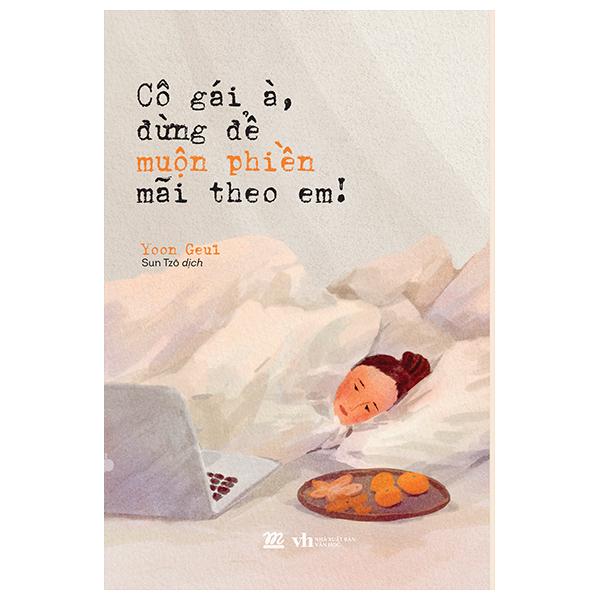 Cô Gái À, Đừng Để Muộn Phiền Mãi Theo Em