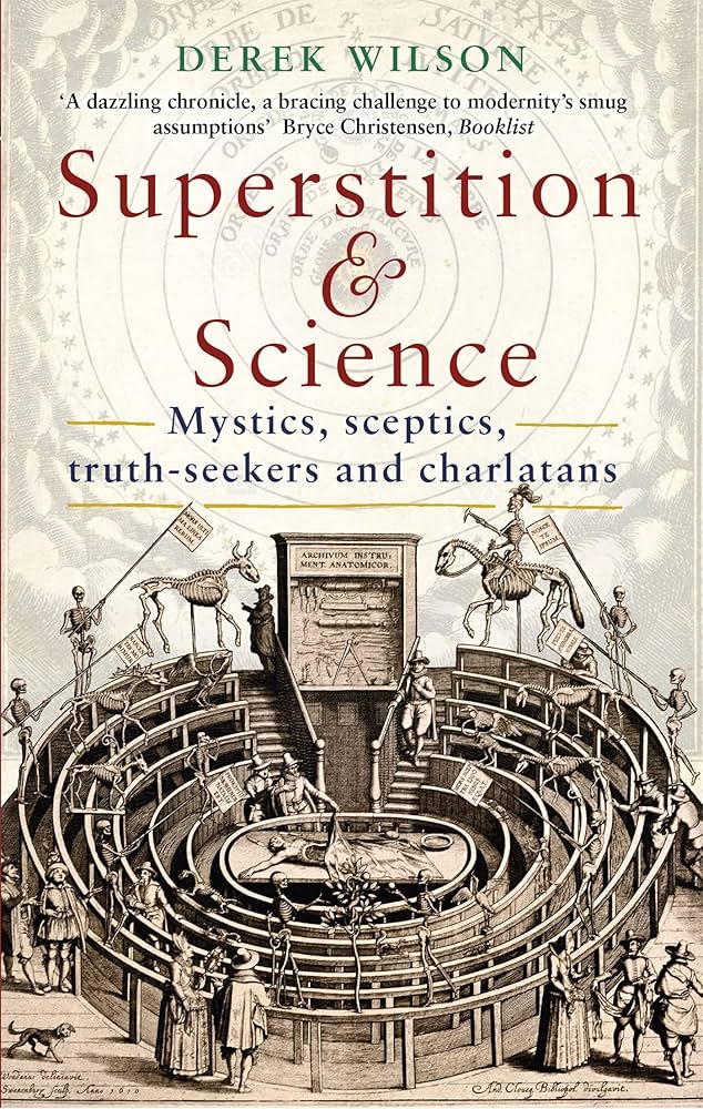 Sách - Superstition and Science: Mystics, sceptics, truth-seekers and charlatans by Derek Wilson - History/ Nonfiction/ Science In English