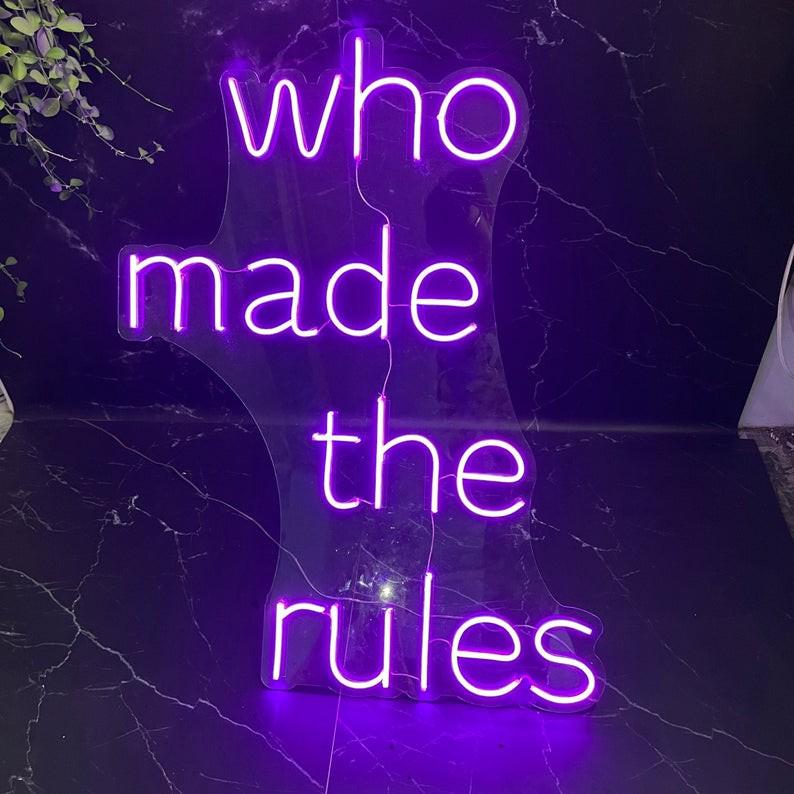 Đèn LED neon sign hình WHO MADE THE RULES | Saigonneonart | Sử dụng điện 12V | Chuyên dùng trang trí tường, trang trí phòng ngủ, trang trí nhà , trang trí quán coffee, trang trí cửa hàng