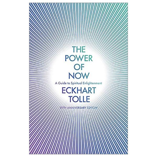 The Power Of Now: A Guide To Spiritual Enlightenment (20th Anniversary Edition)