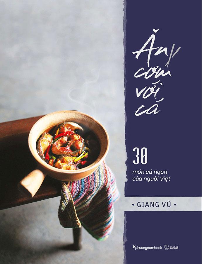 Ăn Cơm Với Cá - 30 Món Cá Ngon Của Người Việt