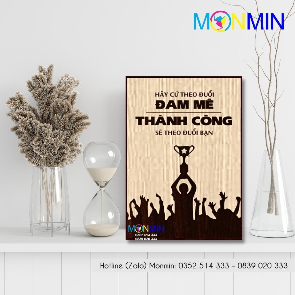 Tranh gỗ slogan tạo động lực Monmin M138 - Hãy Theo Đuổi Đam Mê Thành Công Sẽ Theo Đuổi Bạn